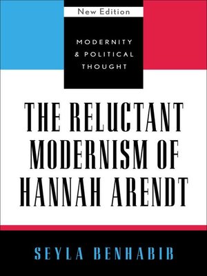 cover image of The Reluctant Modernism of Hannah Arendt